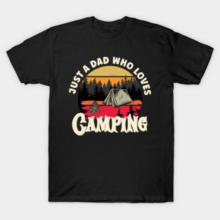 Just A Dad Who Loves Camping | Funny Camping Lover T-Shirt